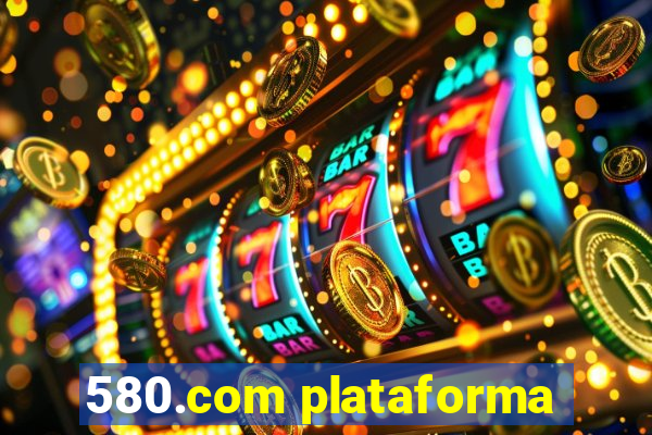 580.com plataforma